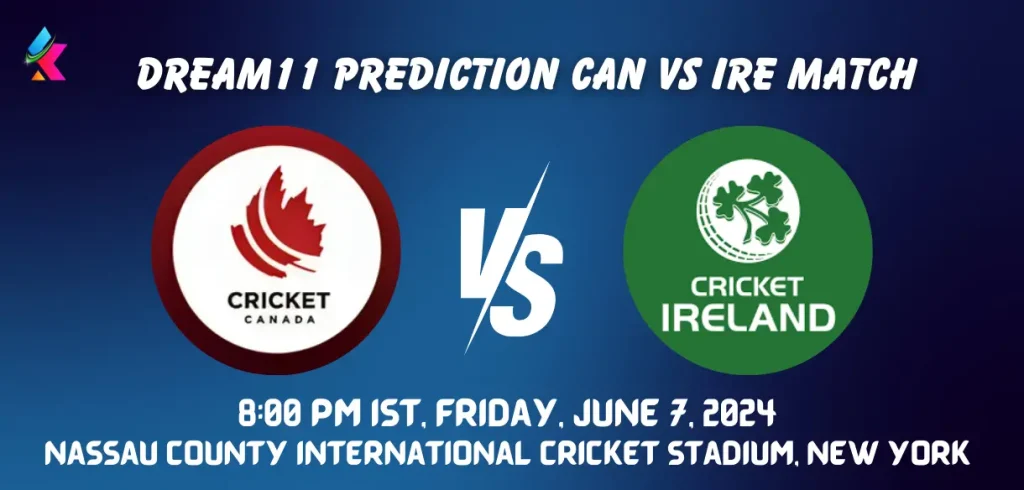 CAN vs IRE Dream11 Prediction Today Match T20 World Cup 2024