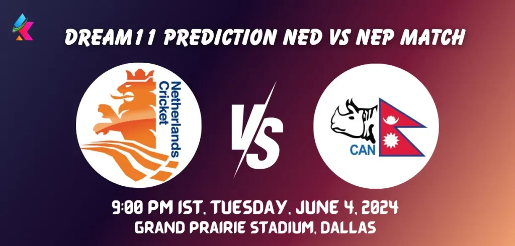 NED vs NEP Dream11 Prediction Today Match T20 World Cup 2024